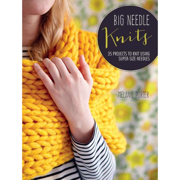 Big Needle Knits by Melanie Porter